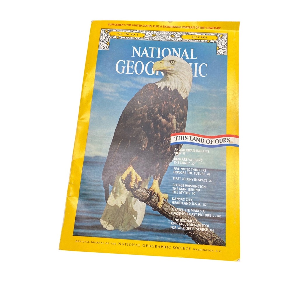 National Geographic July‎ 1976 Vol 150 No 1 Bald Eagle Bicentennial Issue Map